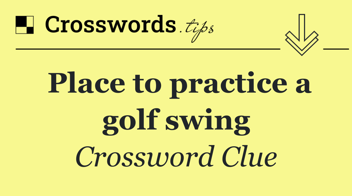 Place to practice a golf swing