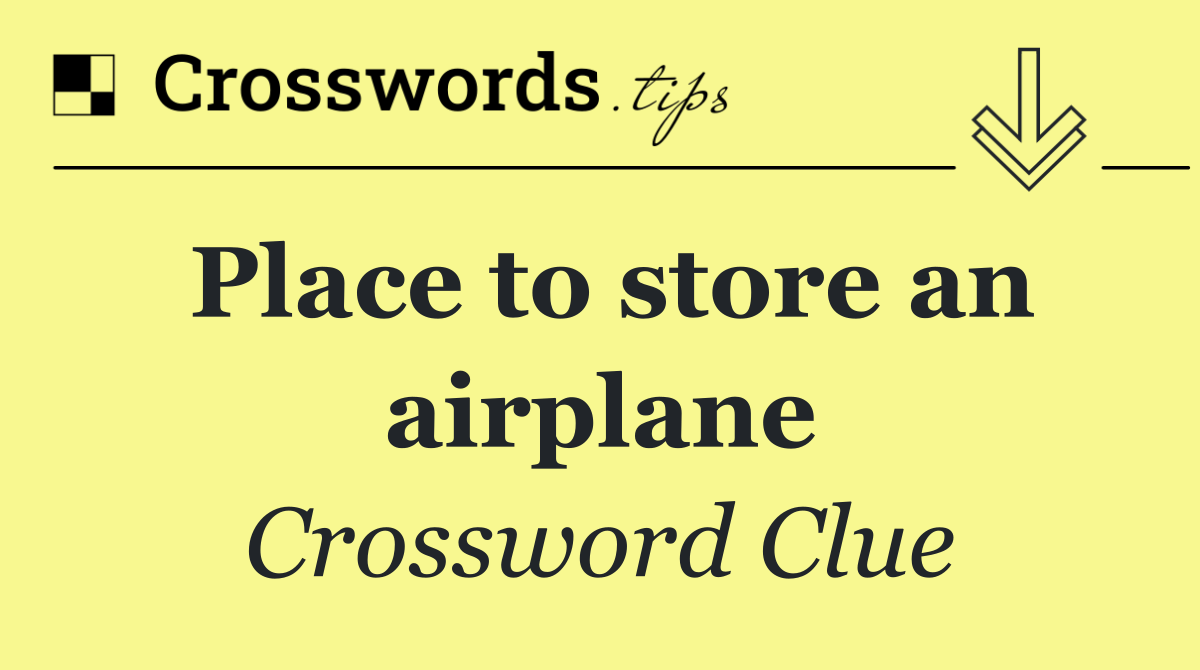 Place to store an airplane