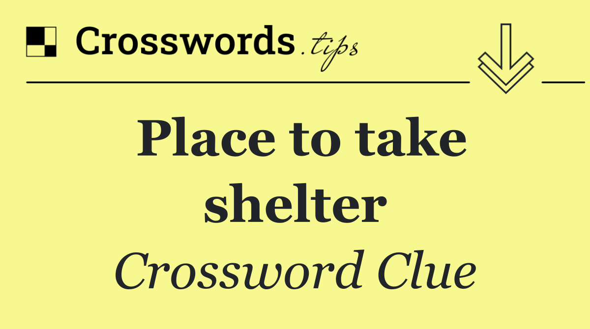 Place to take shelter