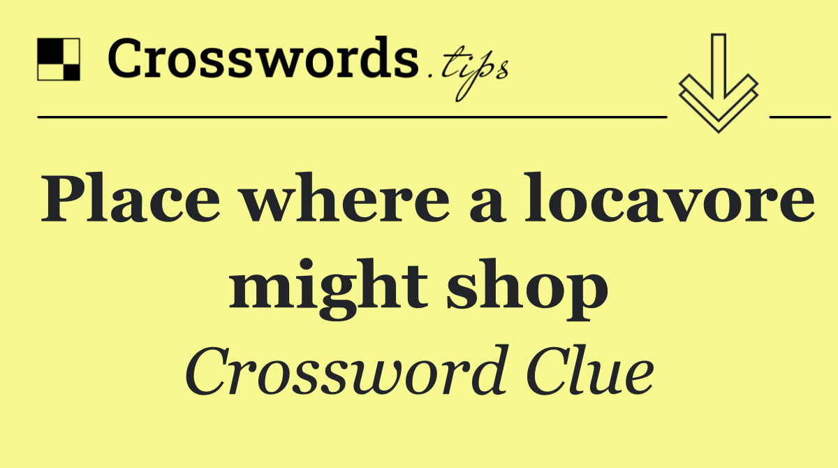 Place where a locavore might shop