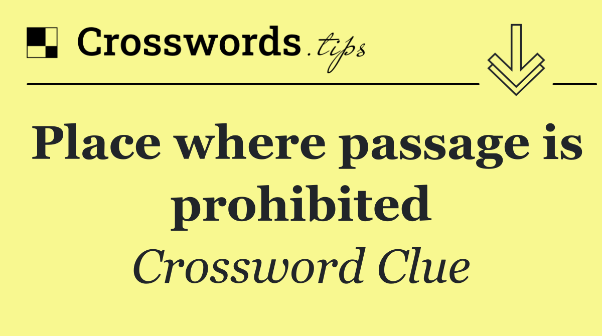 Place where passage is prohibited