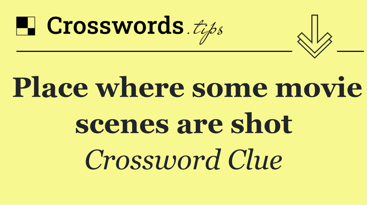 Place where some movie scenes are shot