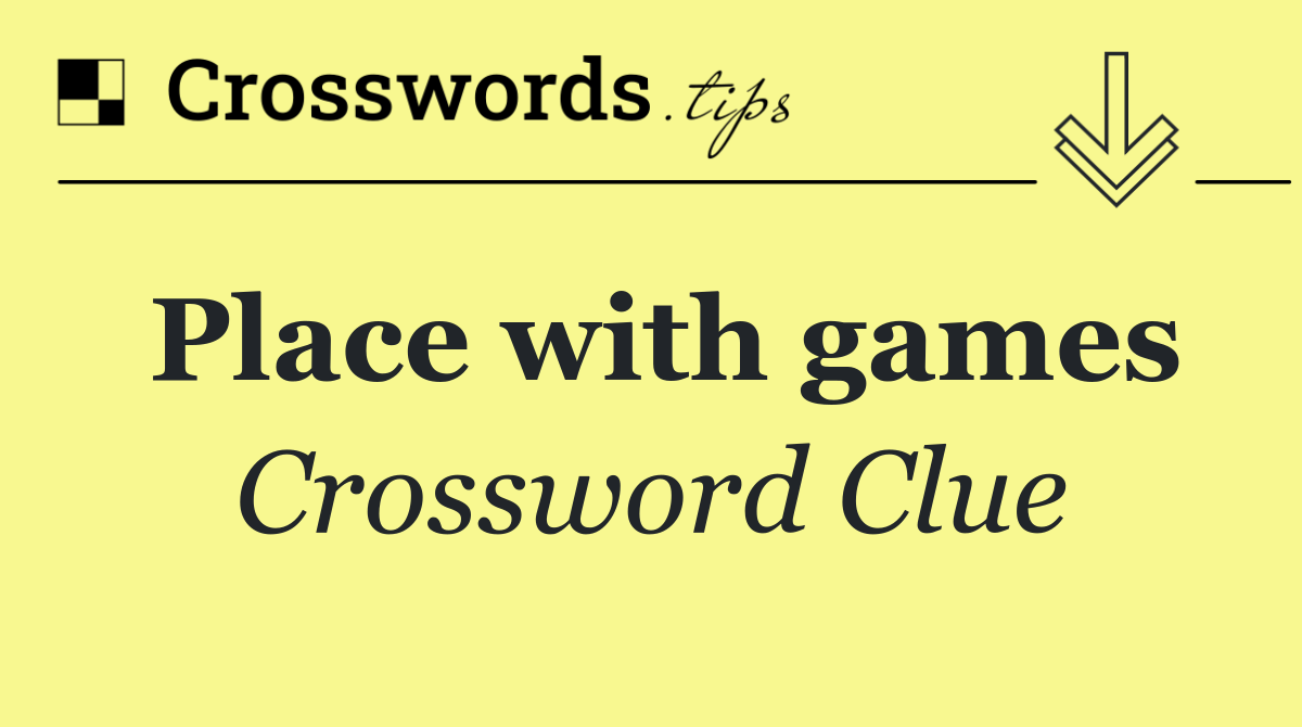 Place with games