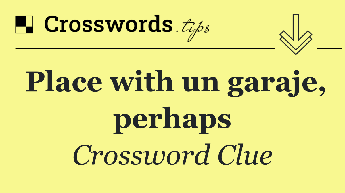 Place with un garaje, perhaps