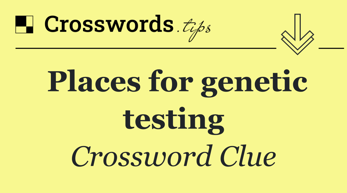 Places for genetic testing