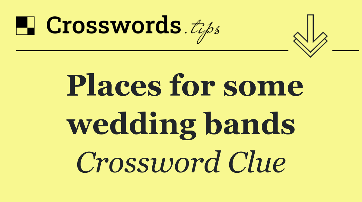 Places for some wedding bands