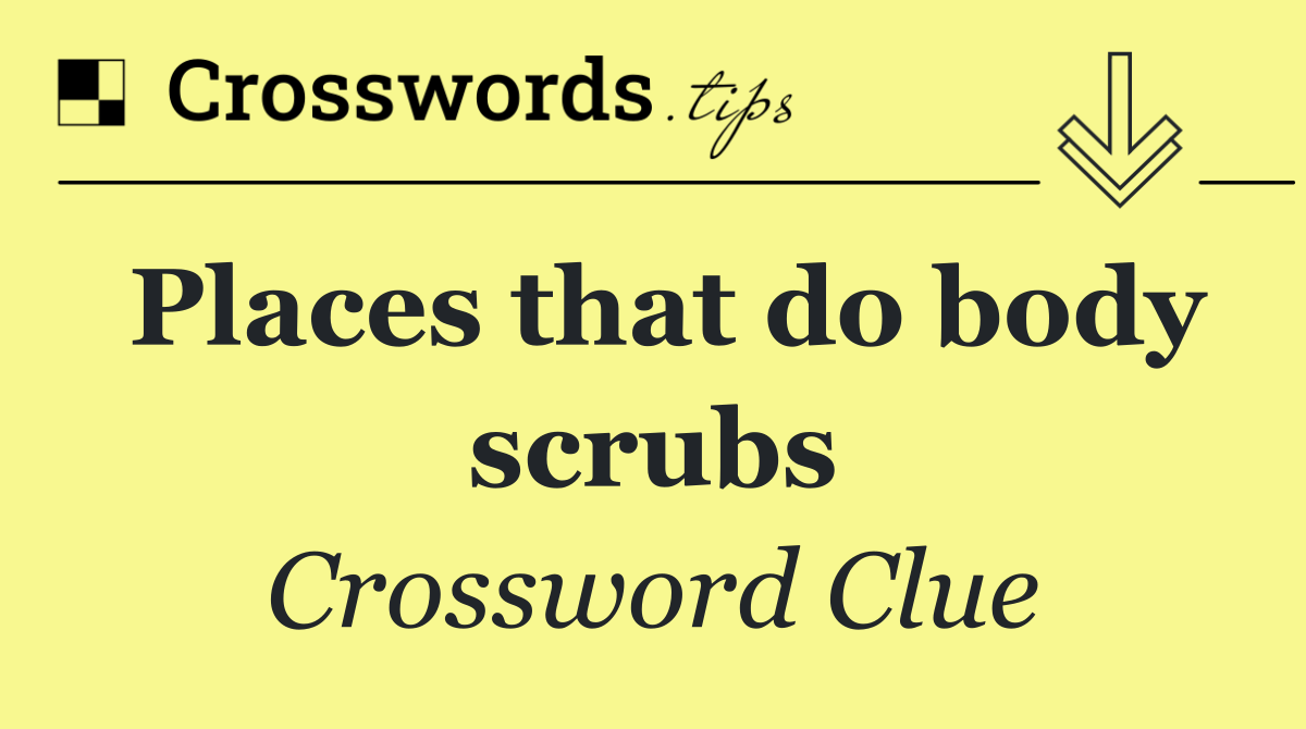 Places that do body scrubs