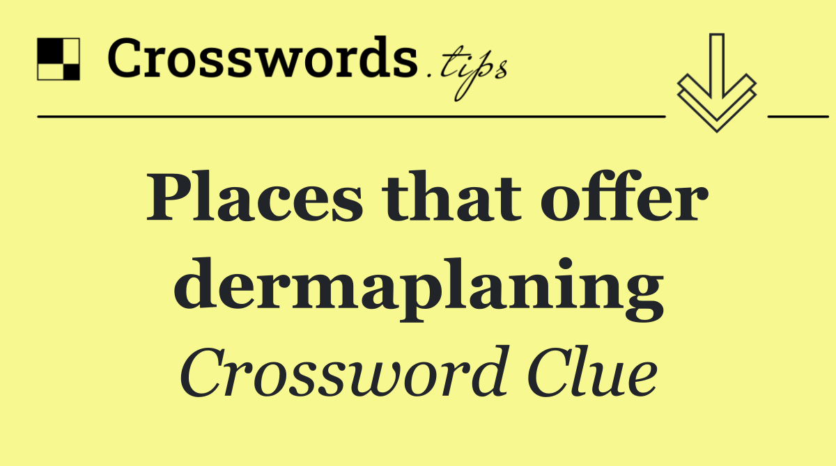 Places that offer dermaplaning