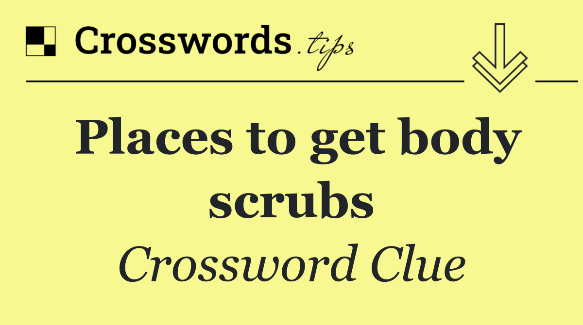 Places to get body scrubs