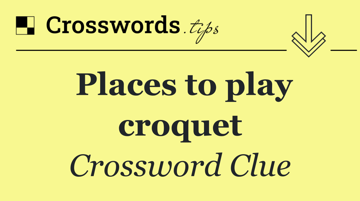 Places to play croquet