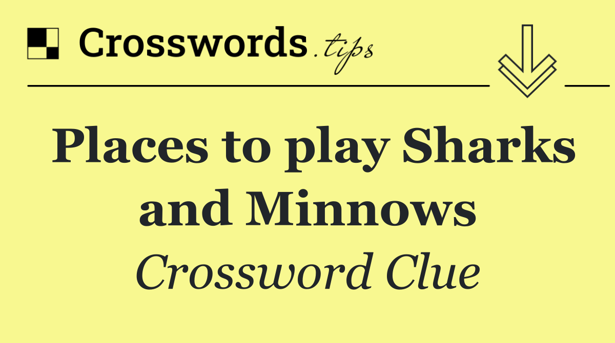 Places to play Sharks and Minnows