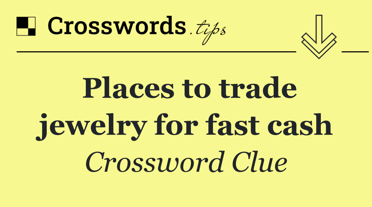 Places to trade jewelry for fast cash
