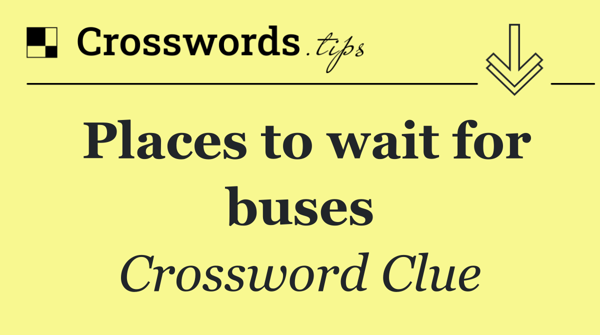 Places to wait for buses