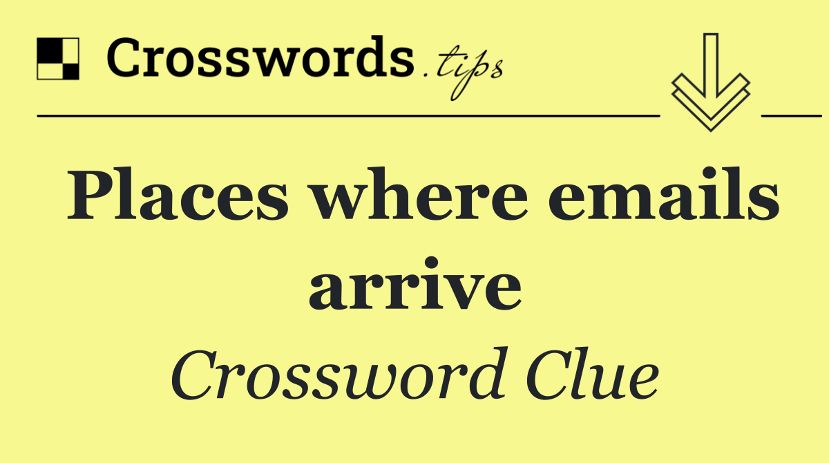 Places where emails arrive