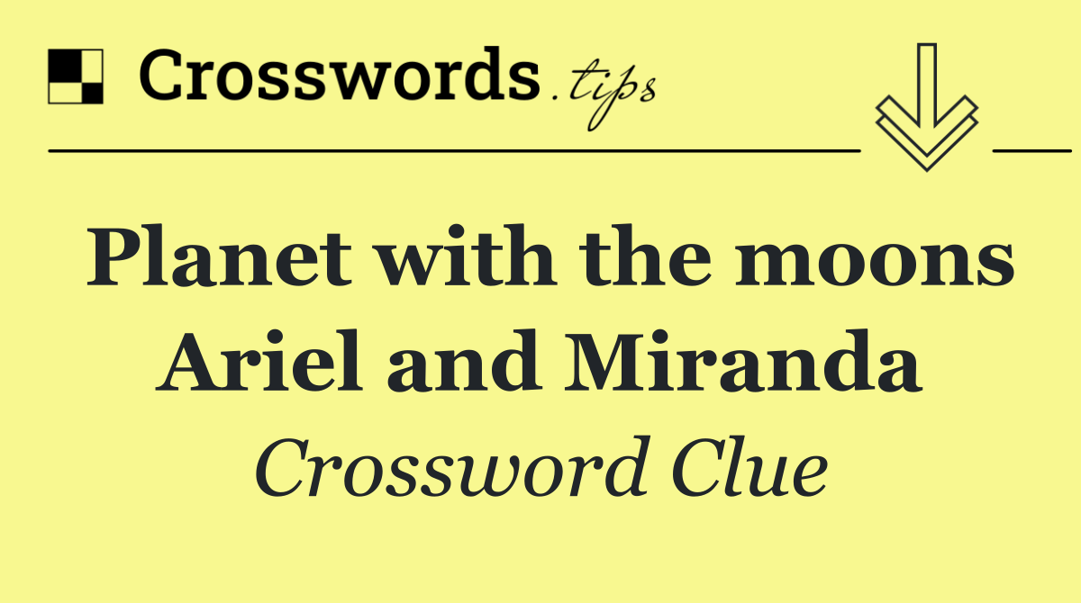 Planet with the moons Ariel and Miranda