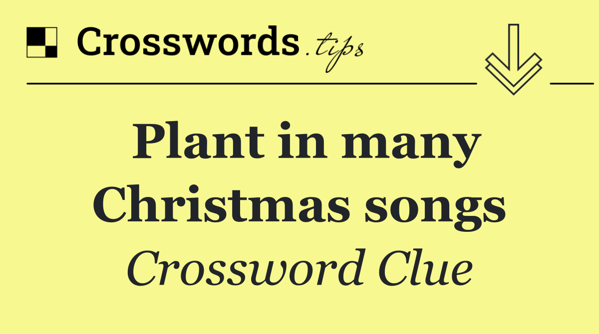 Plant in many Christmas songs