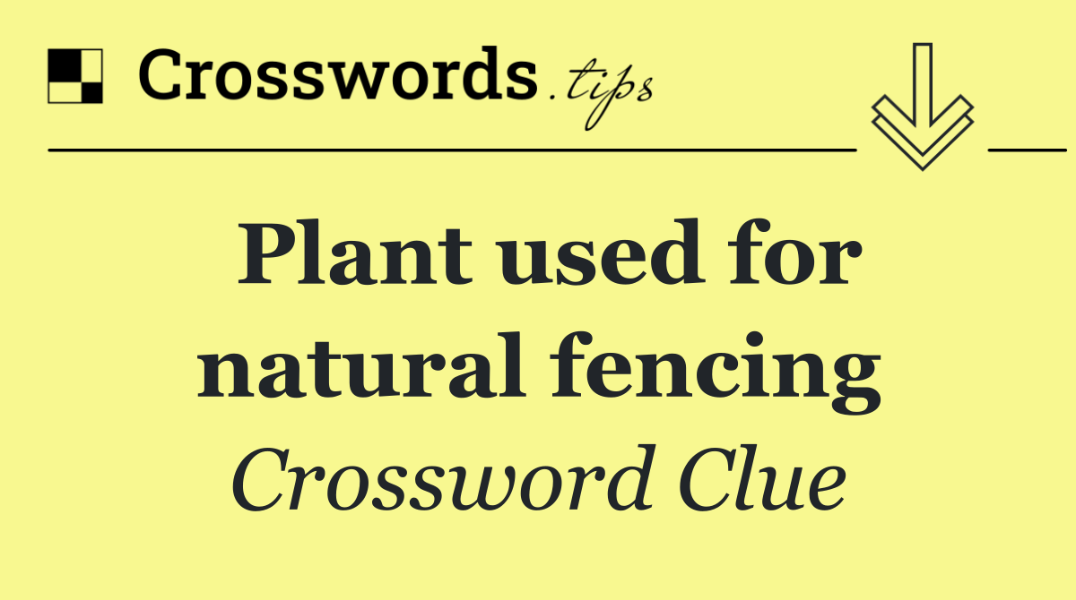 Plant used for natural fencing