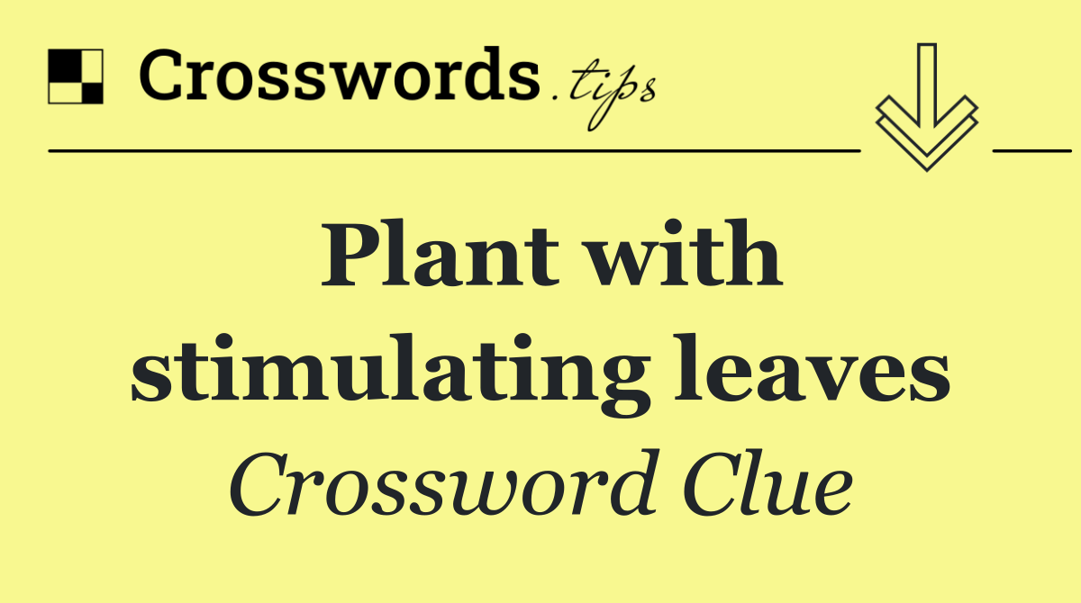 Plant with stimulating leaves