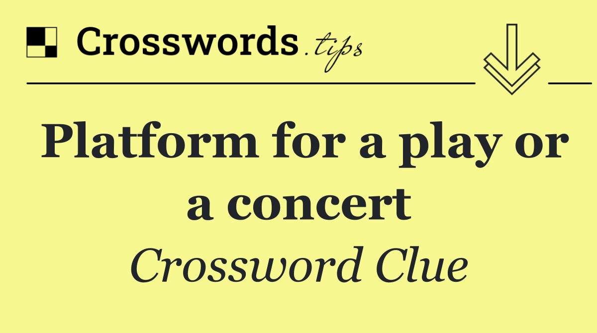 Platform for a play or a concert