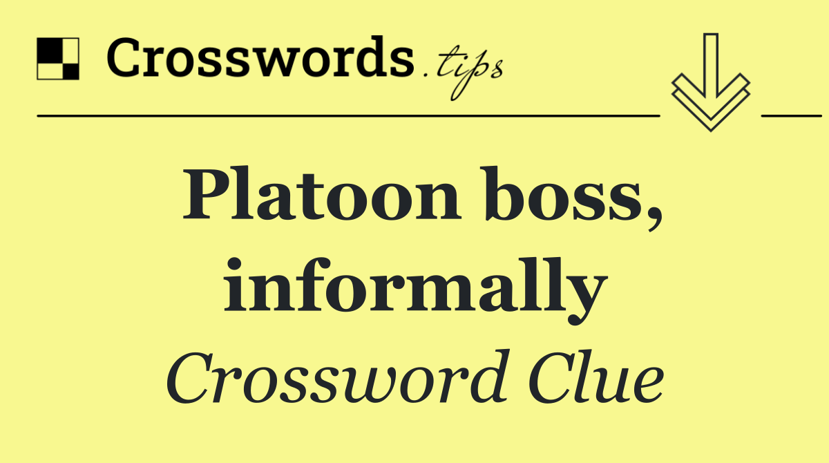 Platoon boss, informally