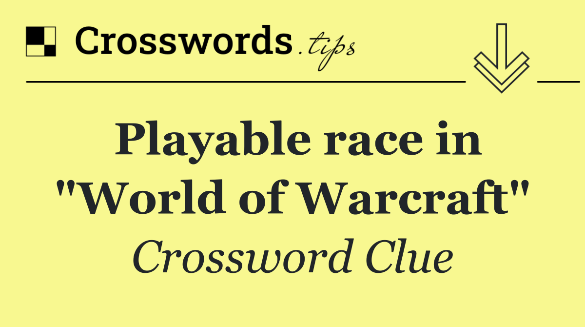 Playable race in "World of Warcraft"