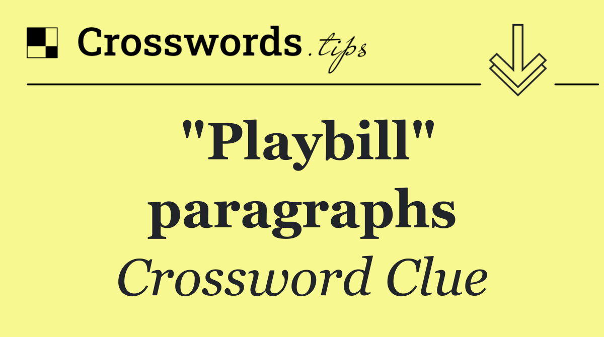 "Playbill" paragraphs
