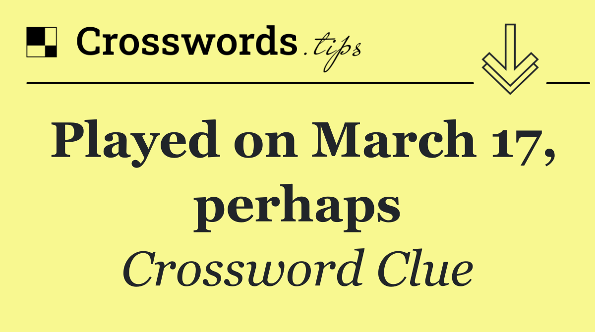 Played on March 17, perhaps
