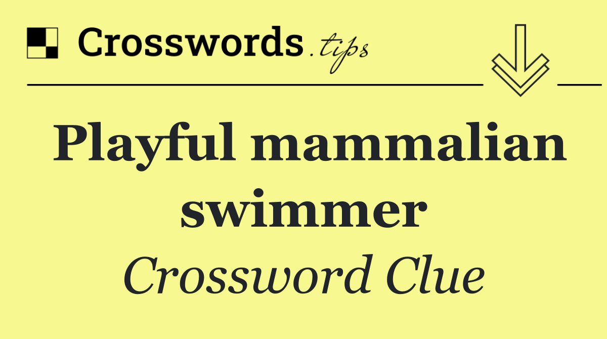 Playful mammalian swimmer