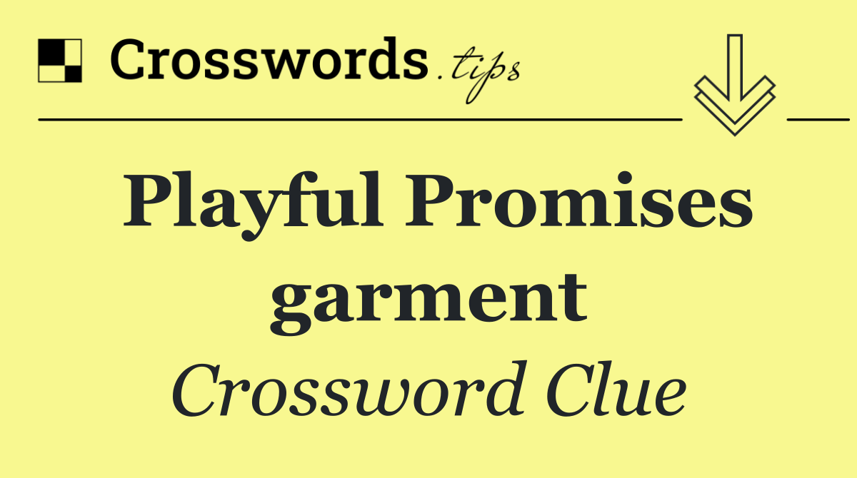 Playful Promises garment