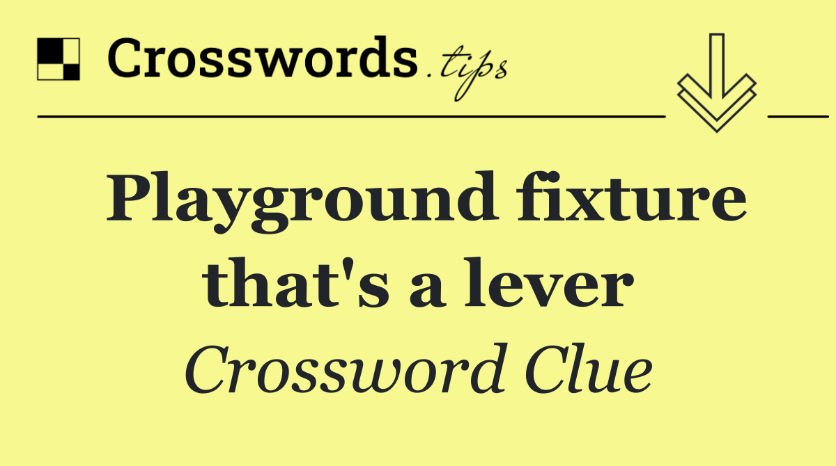 Playground fixture that's a lever