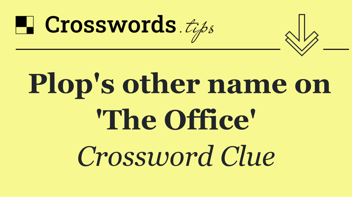 Plop's other name on 'The Office'