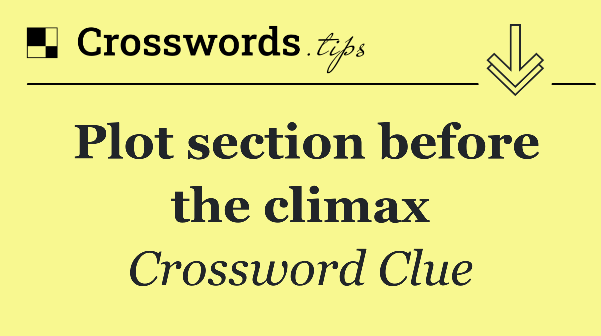 Plot section before the climax