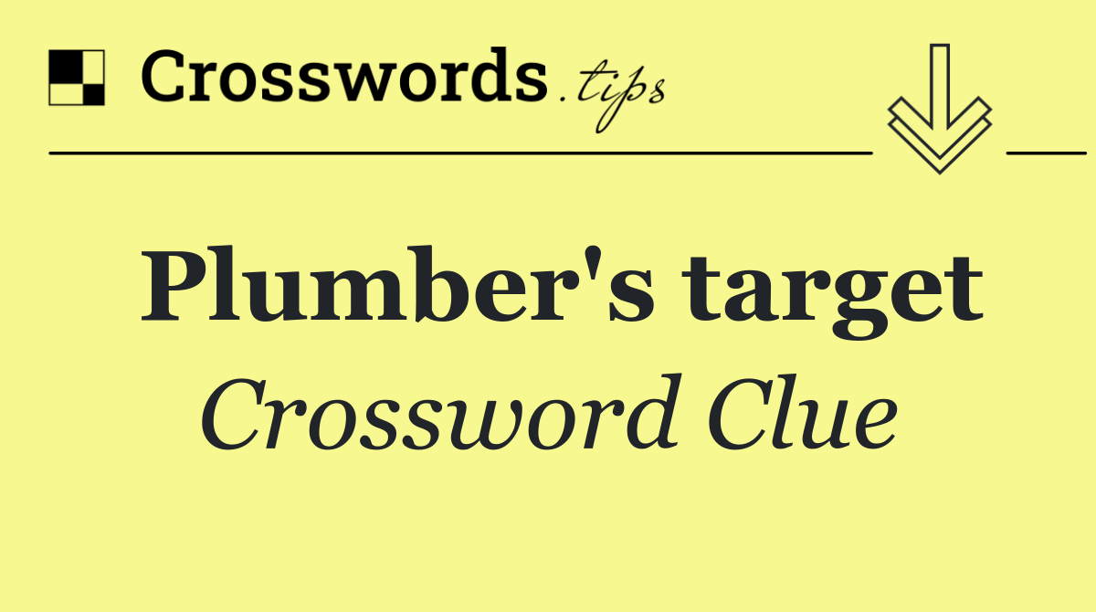 Plumber's target