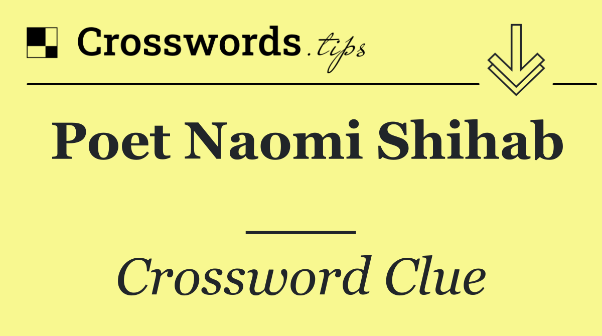 Poet Naomi Shihab ___