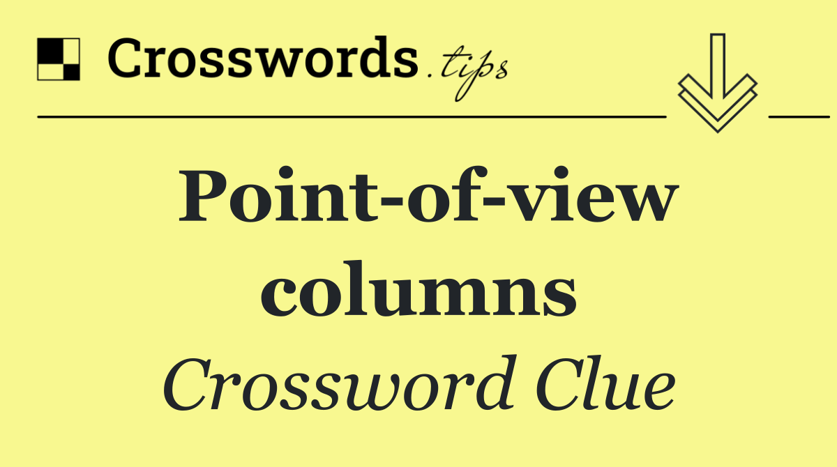 Point of view columns