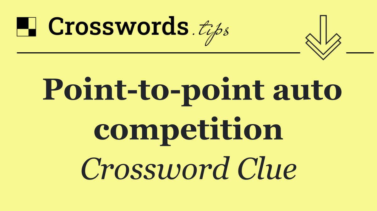 Point to point auto competition