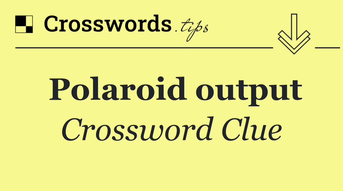 Polaroid output