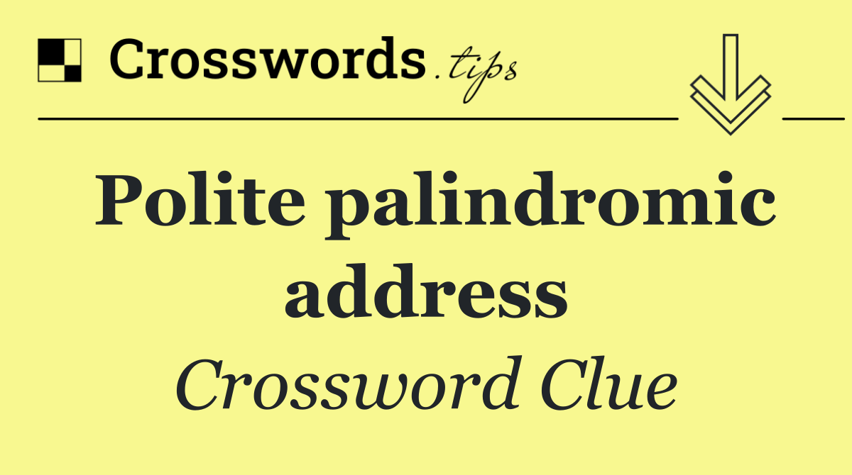 Polite palindromic address