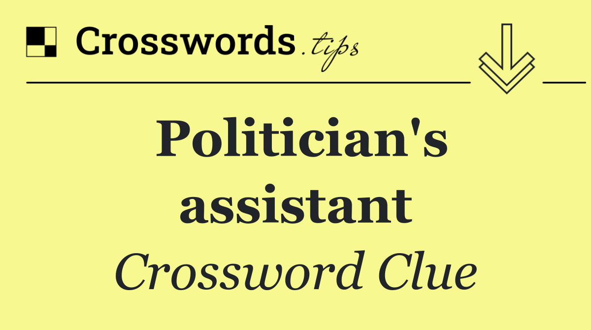 Politician's assistant