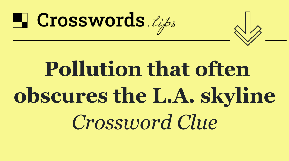 Pollution that often obscures the L.A. skyline