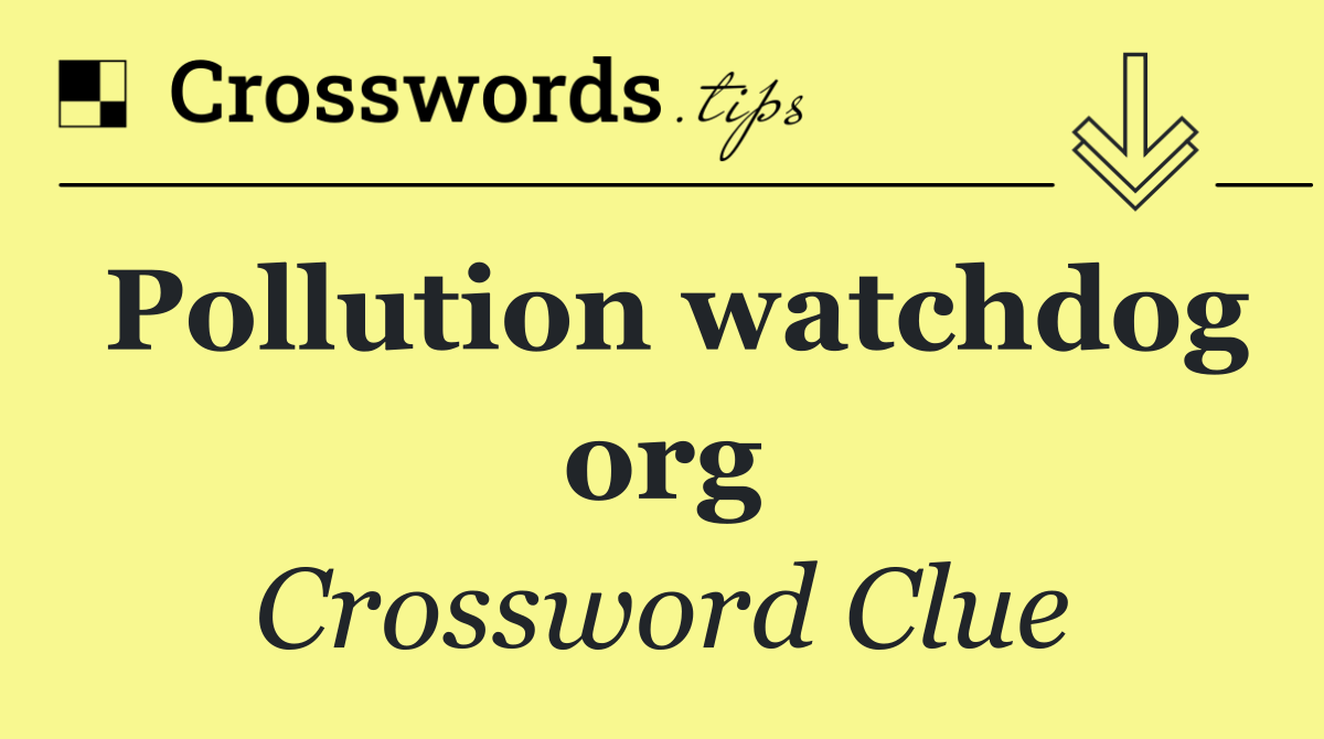 Pollution watchdog org