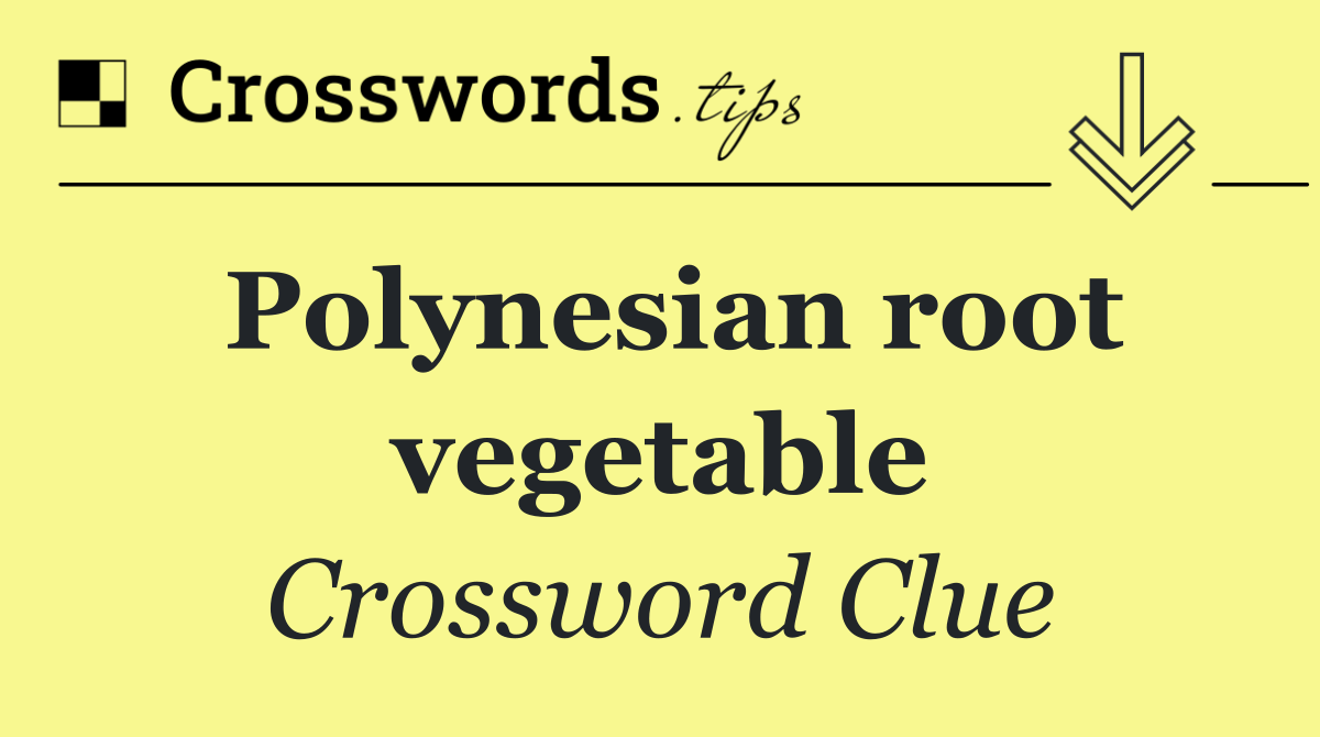 Polynesian root vegetable