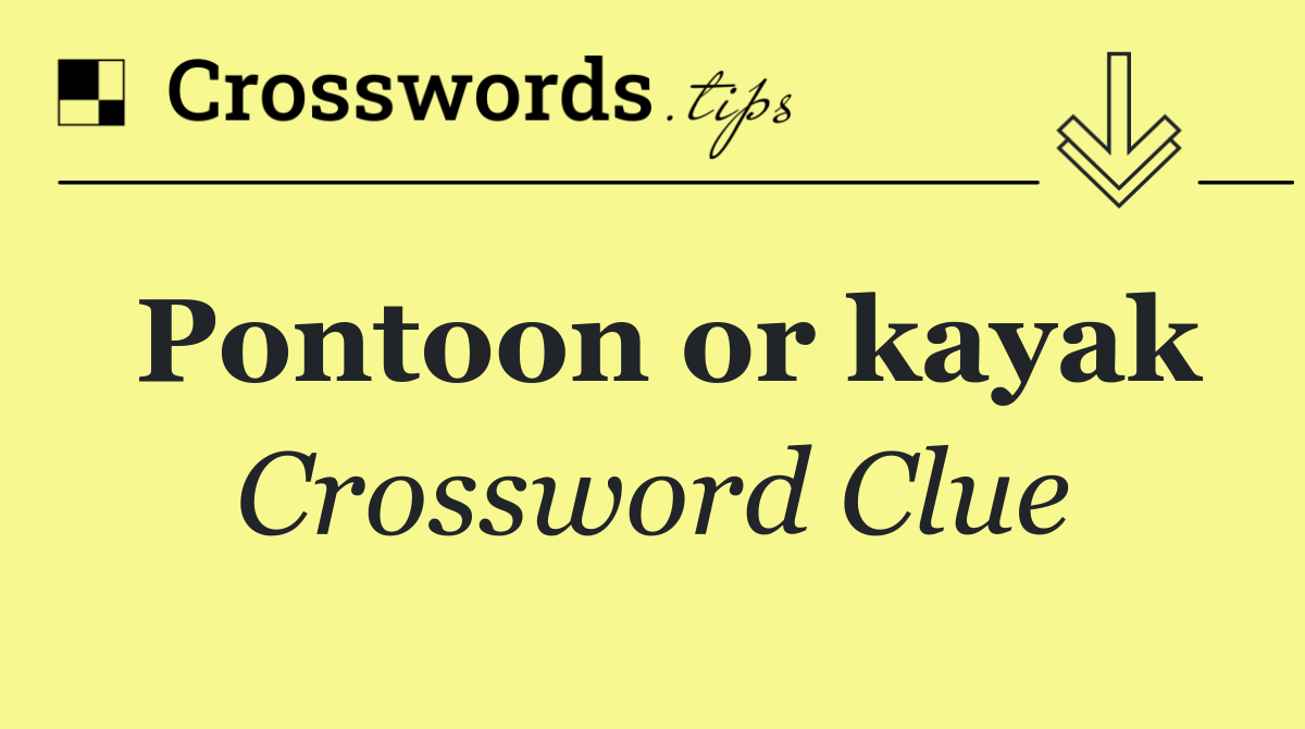 Pontoon or kayak