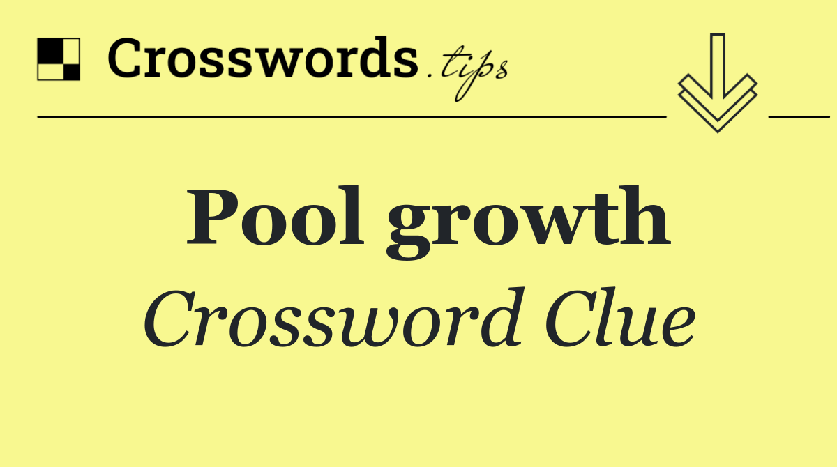 Pool growth