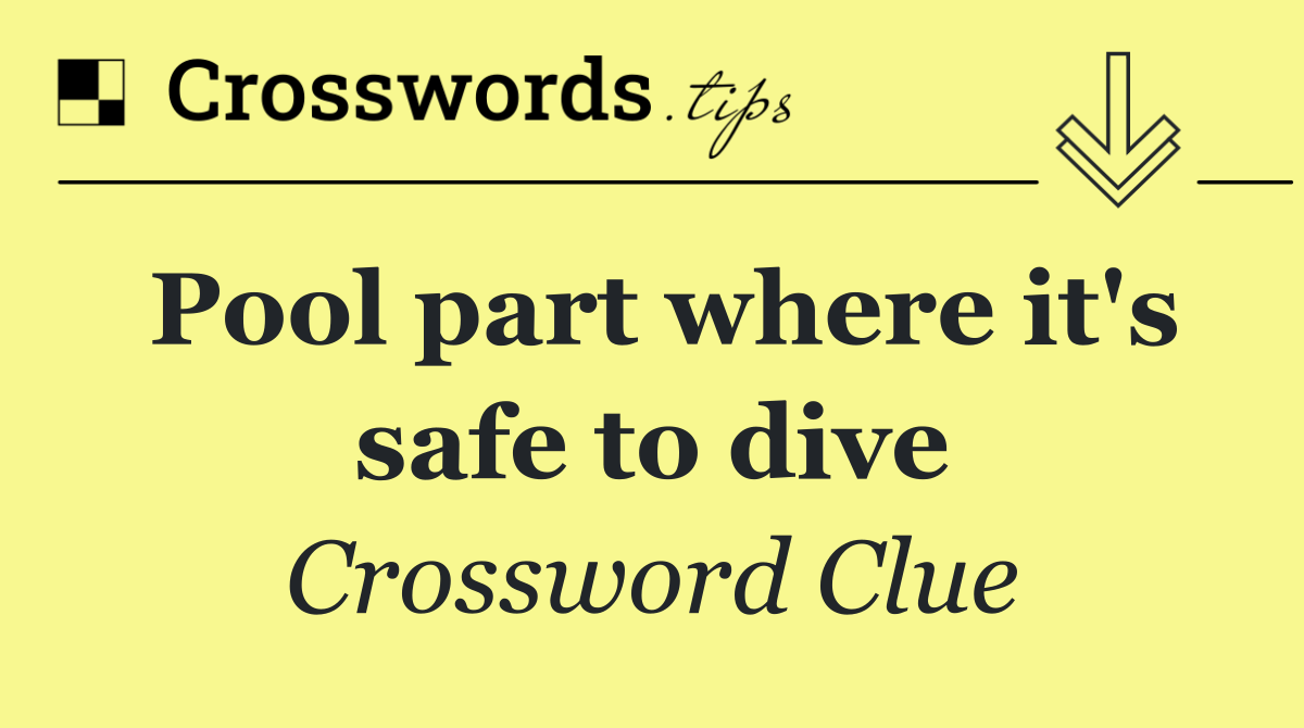 Pool part where it's safe to dive