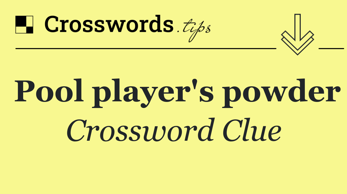 Pool player's powder