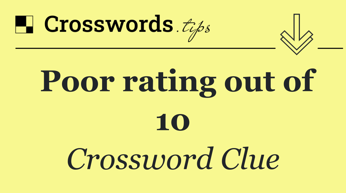 Poor rating out of 10