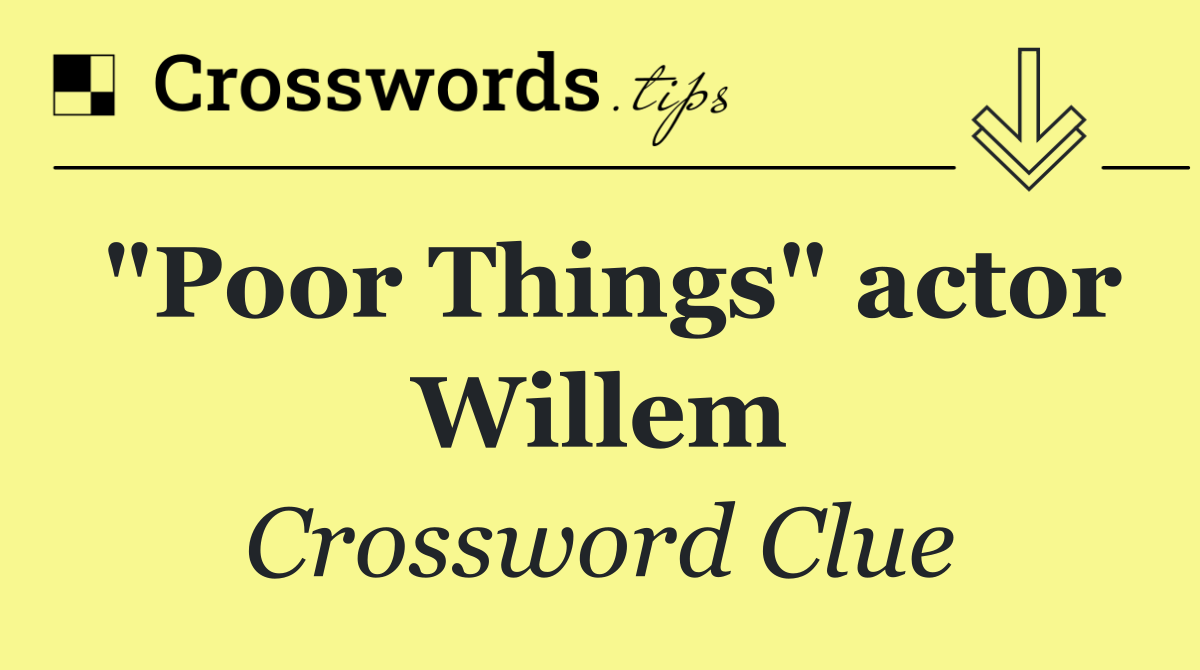 "Poor Things" actor Willem