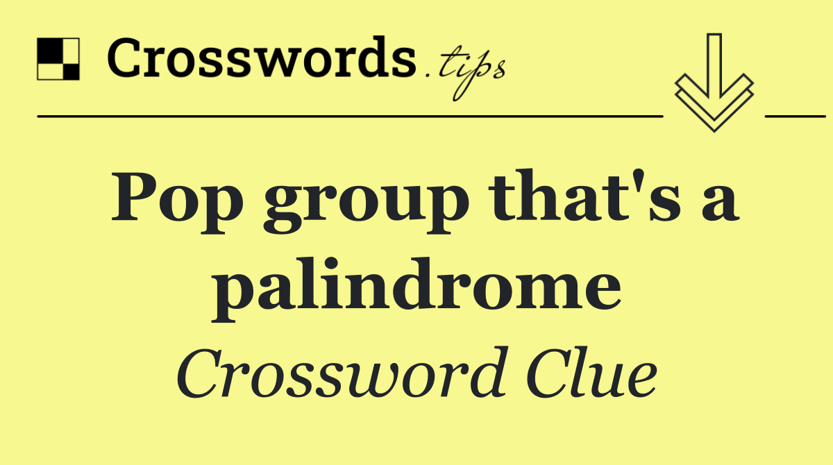 Pop group that's a palindrome