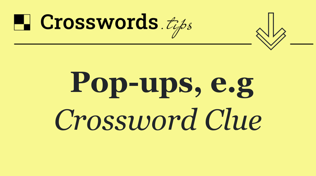 Pop ups, e.g
